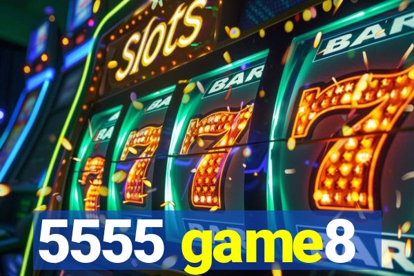 5555 game8